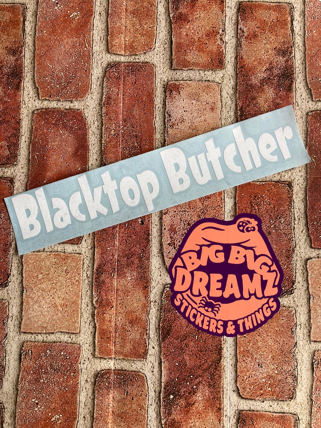 BLACKTOP BUTCHER BUMPER STICKER