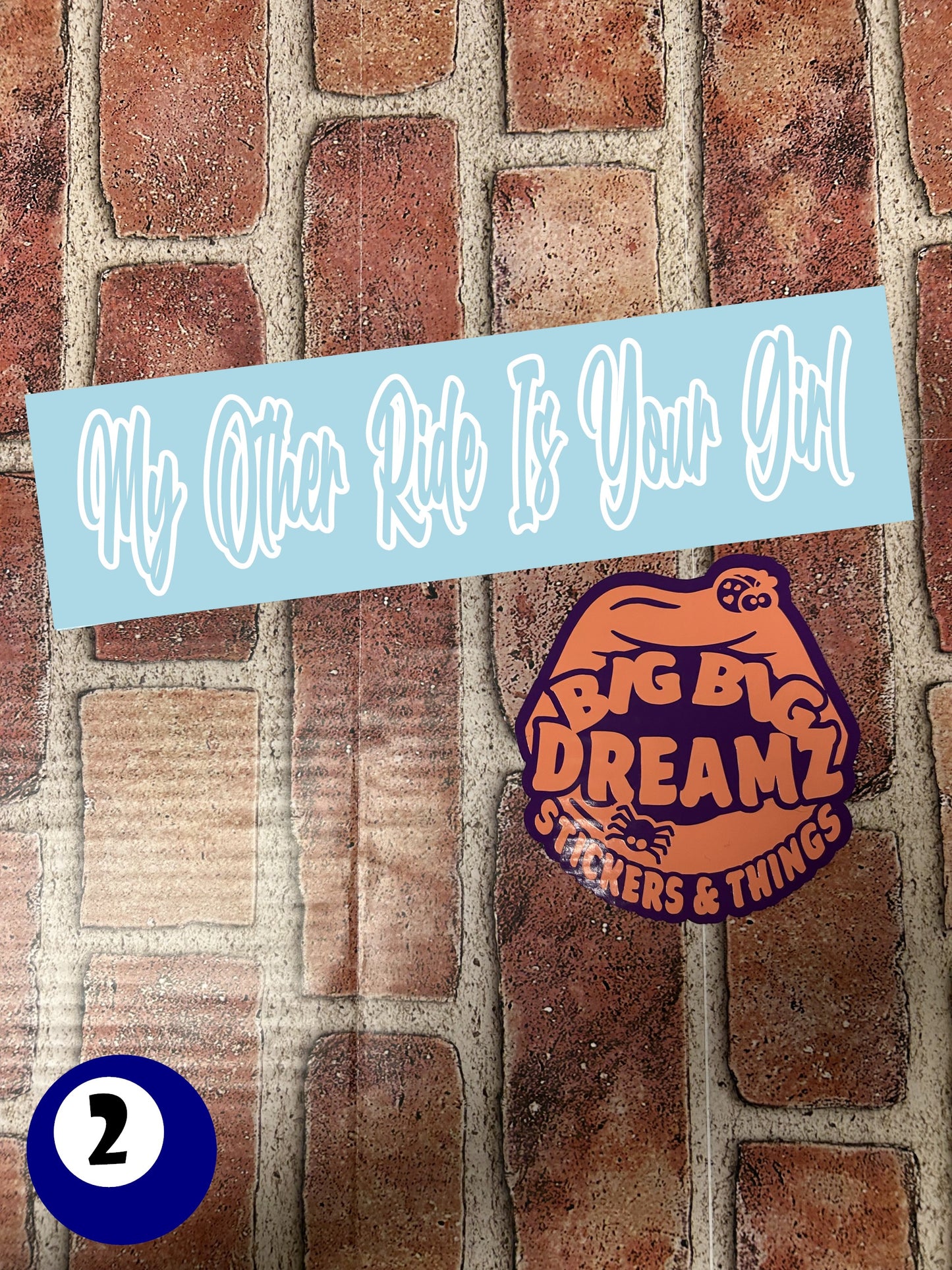 10" x 2.5" "MY OTHER RIDE IS YOUR GIRL" BUMPER STICKER BD