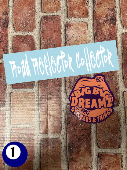 10" x 2.5" "ROAD REFLECTOR COLLECTOR" BUMPER STICKER FFG