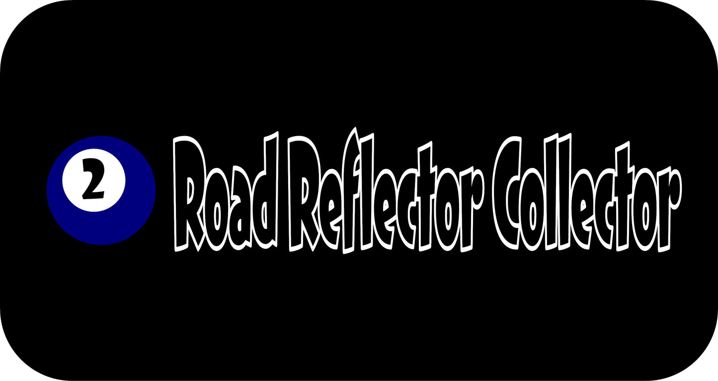 10" x 2.5" "ROAD REFLECTOR COLLECTOR" BUMPER STICKER DL