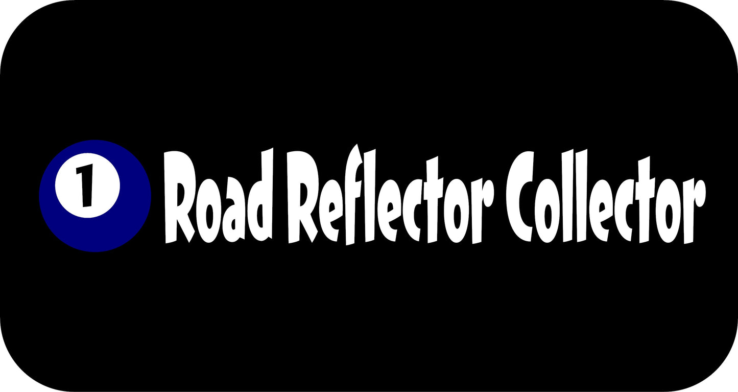 10" x 2.5" "ROAD REFLECTOR COLLECTOR" BUMPER STICKER DL