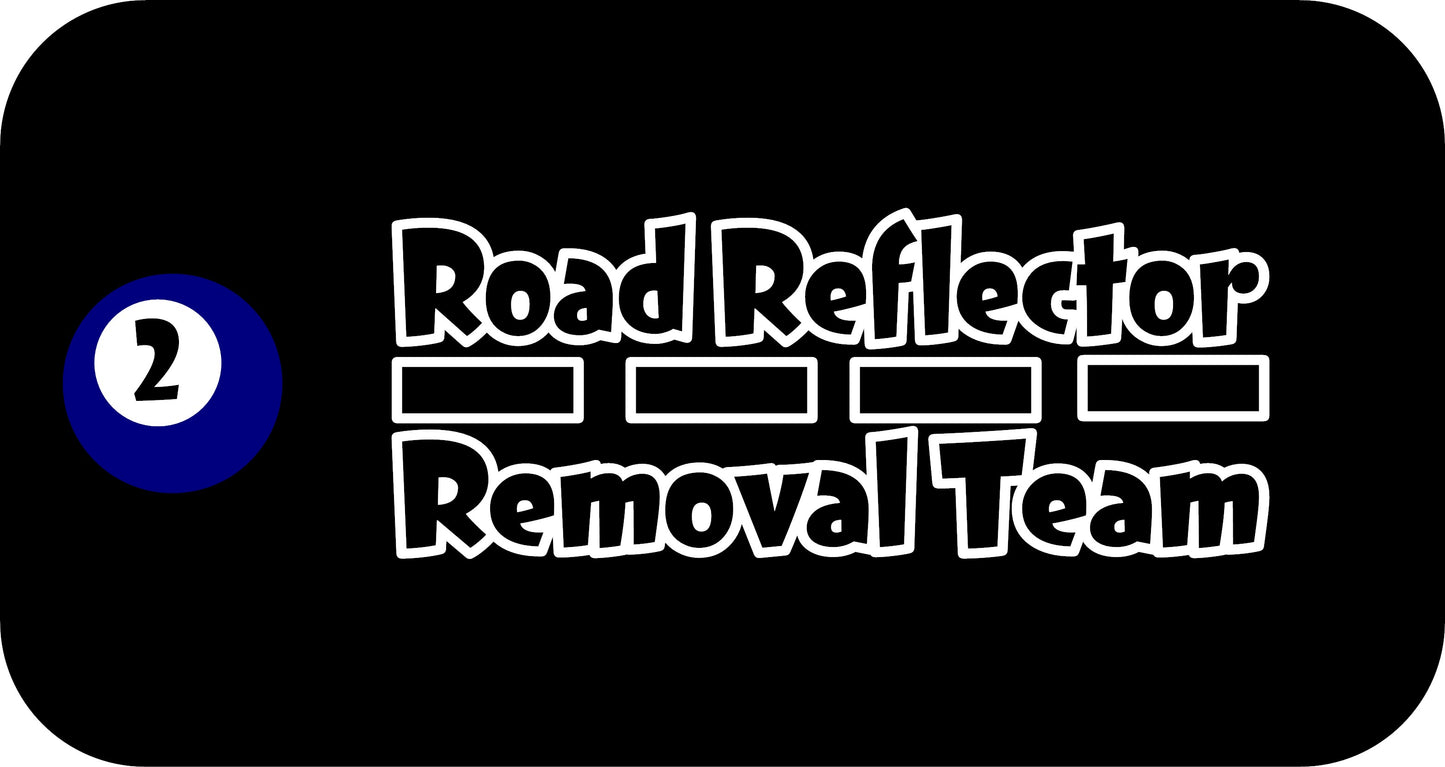 10" x 4" "Road Reflector Removal Team" BUMPER STICKER DL