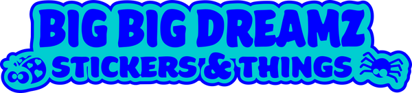Big Big Dreamz Sickers & Things