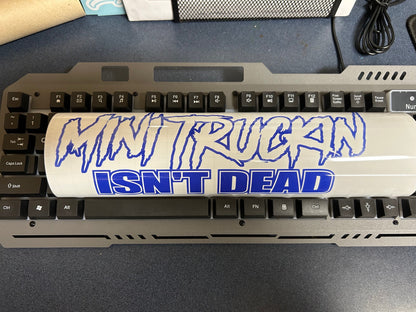 Mini Truckin Isn't Dead Raffle Sticker