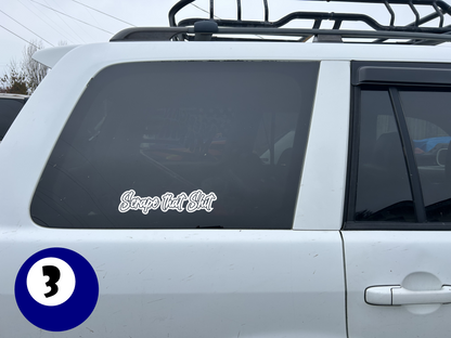 10" x 2.5" "SCRAPE THAT SHIT" BUMPER STICKER BD