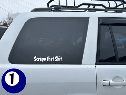 10" x 2.5" "SCRAPE THAT SHIT" BUMPER STICKER DL