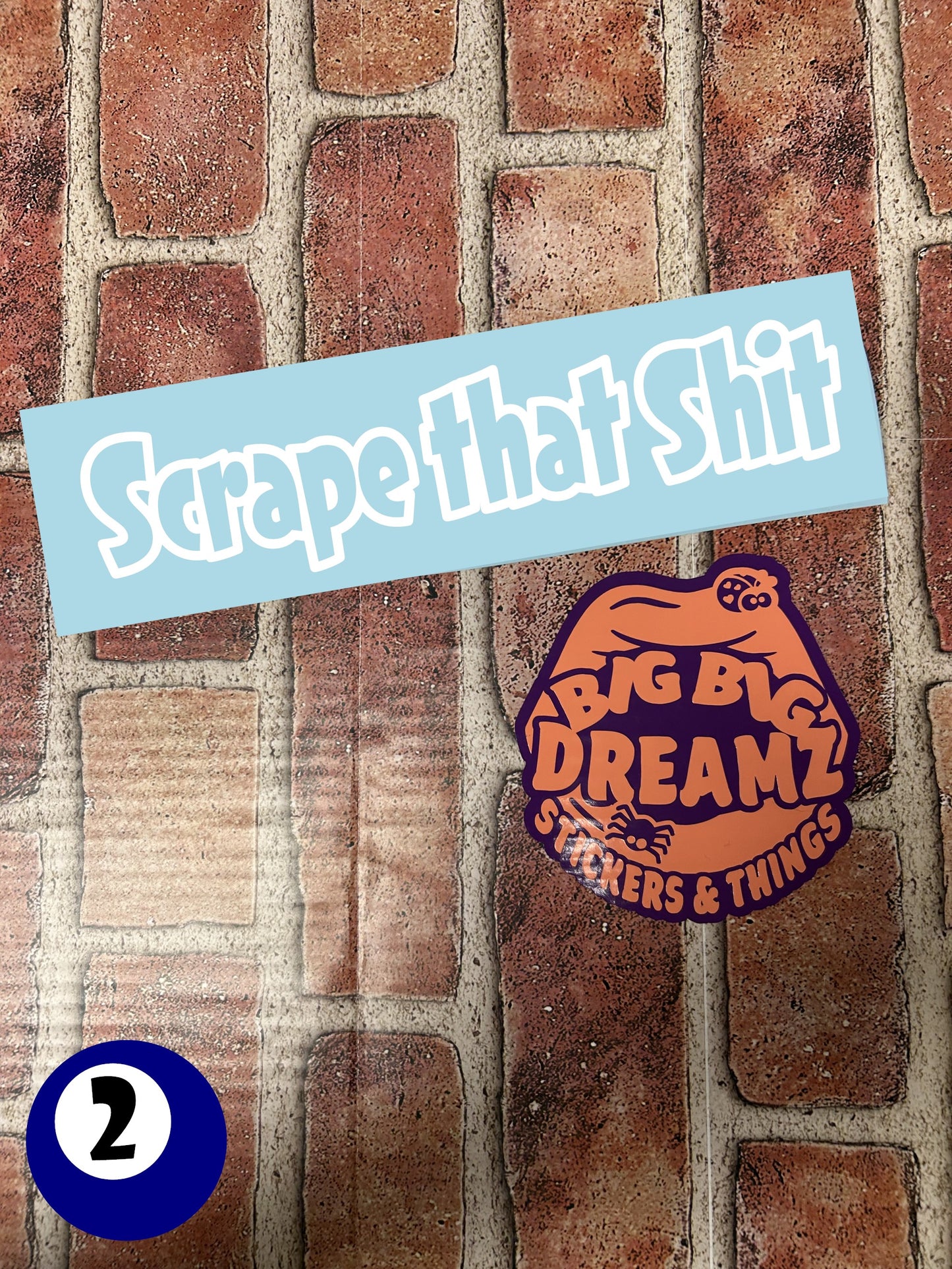 10" x 2.5" "SCRAPE THAT SHIT" BUMPER STICKER DL