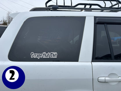 10" x 2.5" "SCRAPE THAT SHIT" BUMPER STICKER DL